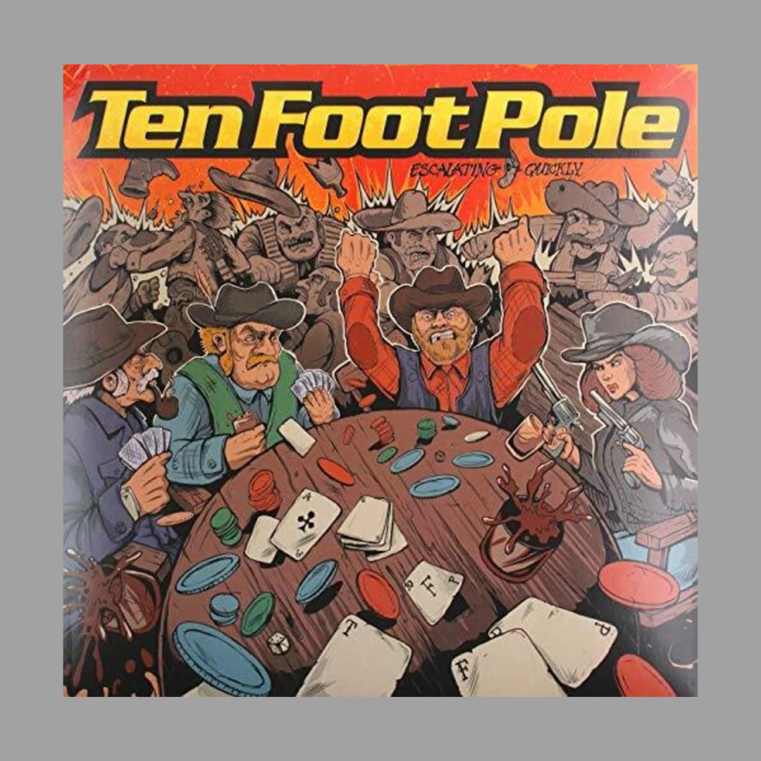 Ten Foot Pole - Escalating Quickly