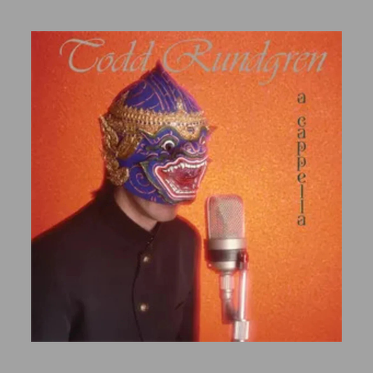 Todd Rundgren - A Cappella [RSD Black Friday 2025]