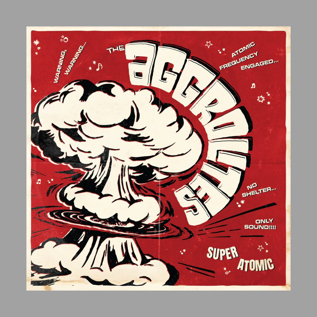 Aggrolites - Super Atomic