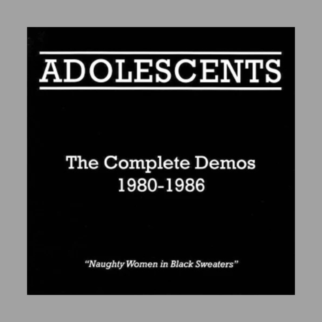 Adolescents - Complete Demos 1980-1986
