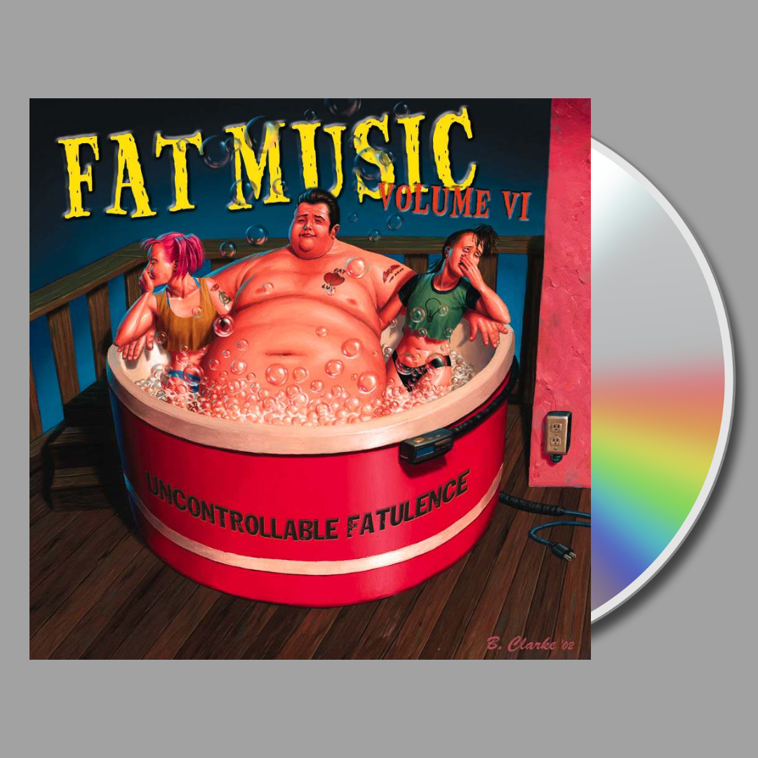 Various Artists - Fat Music Vol. VI: Uncontrollable Fatulence CD