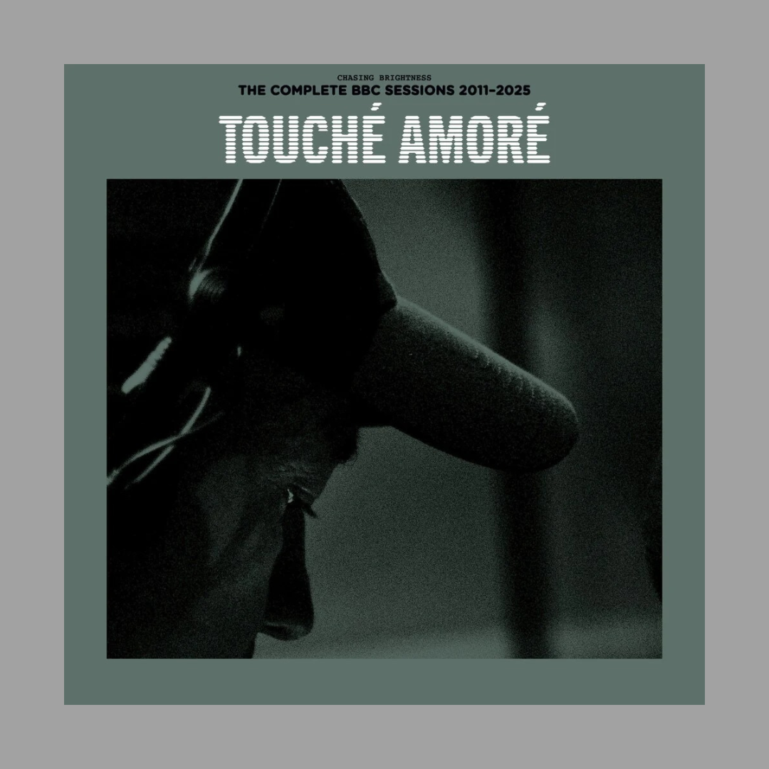 Touche Amore - Chasing Brightness: The Complete BBC Sessions 2011-2025 [RSD Black Friday 2025]