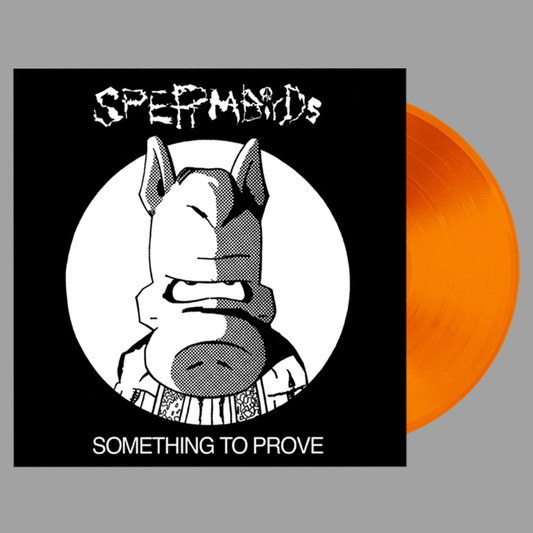 Spermbirds - Something To Prove (Limited Edition of 100)