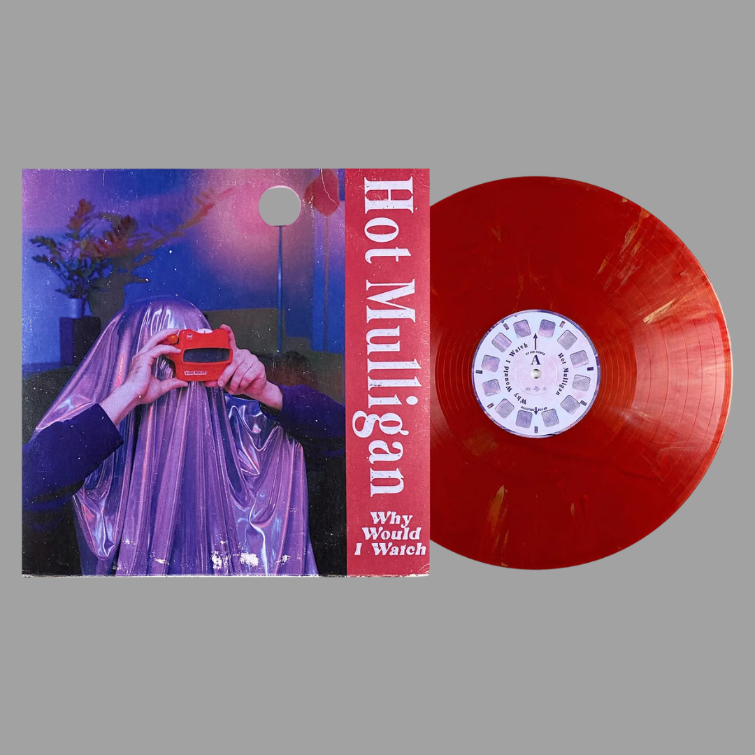 Hot Mulligan - Why Would I Watch (Limited Edition of 1,000)