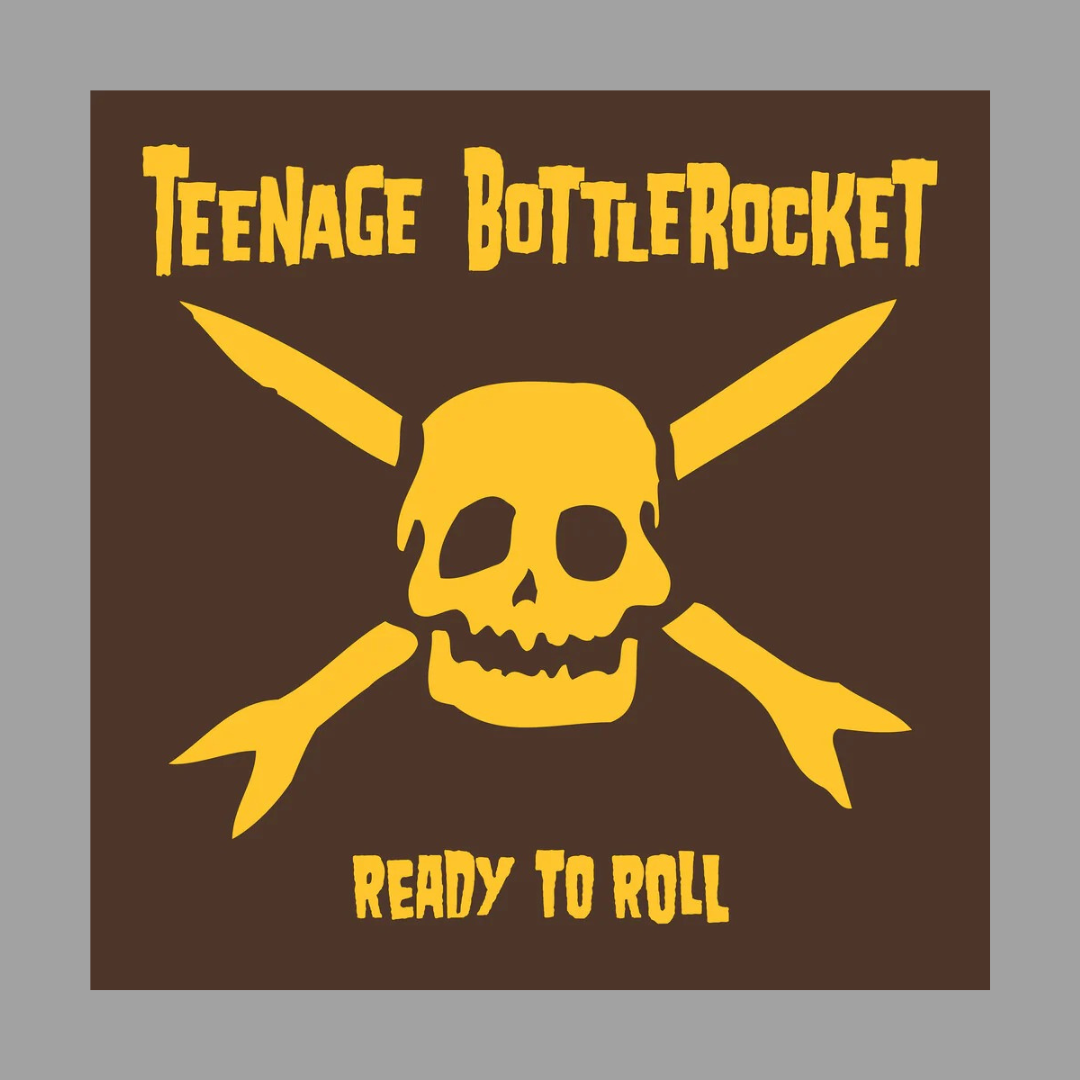 Teenage Bottlerocket - Ready To Roll