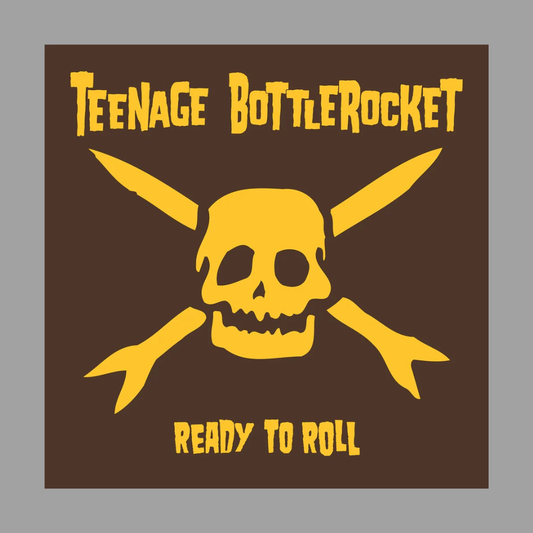 Teenage Bottlerocket - Ready To Roll