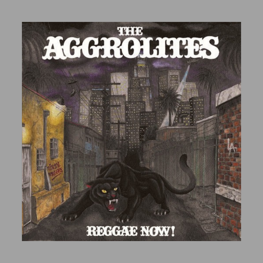 The Aggrolites - Reggae Now!
