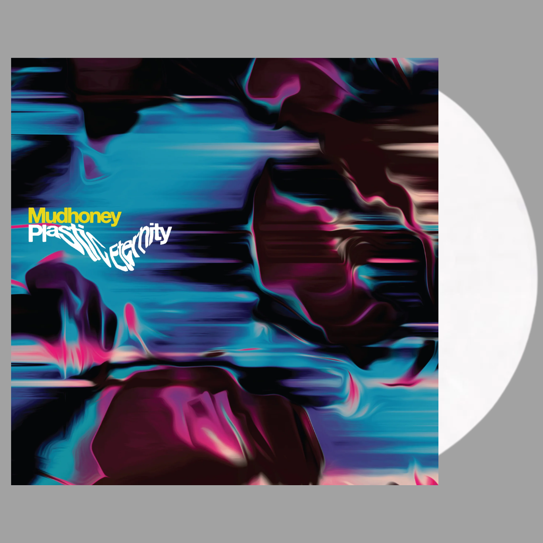 Mudhoney - Plastic Eternity (Limited Edition)