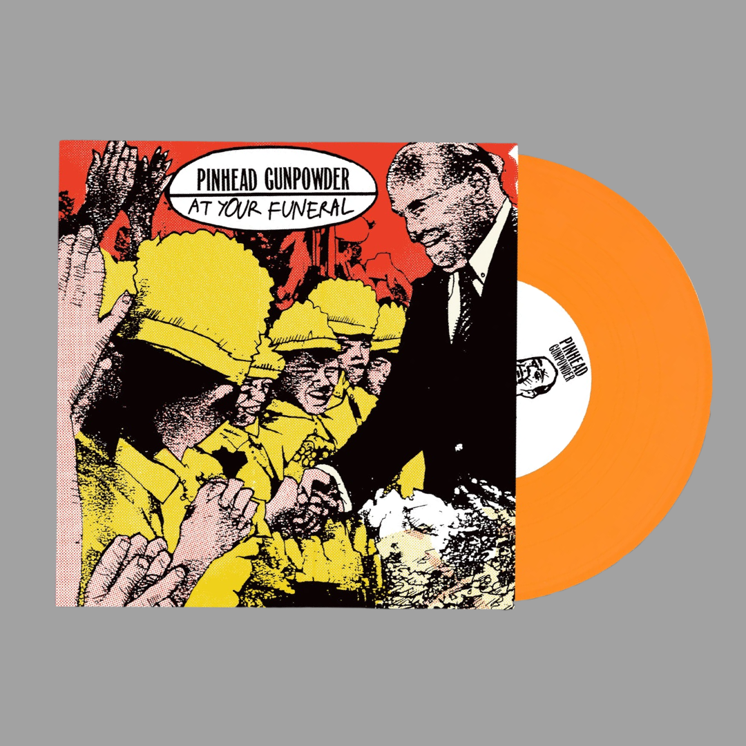 Pinhead Gunpowder - At Your Funeral 7" (Indie Exclusive Limited Edition)