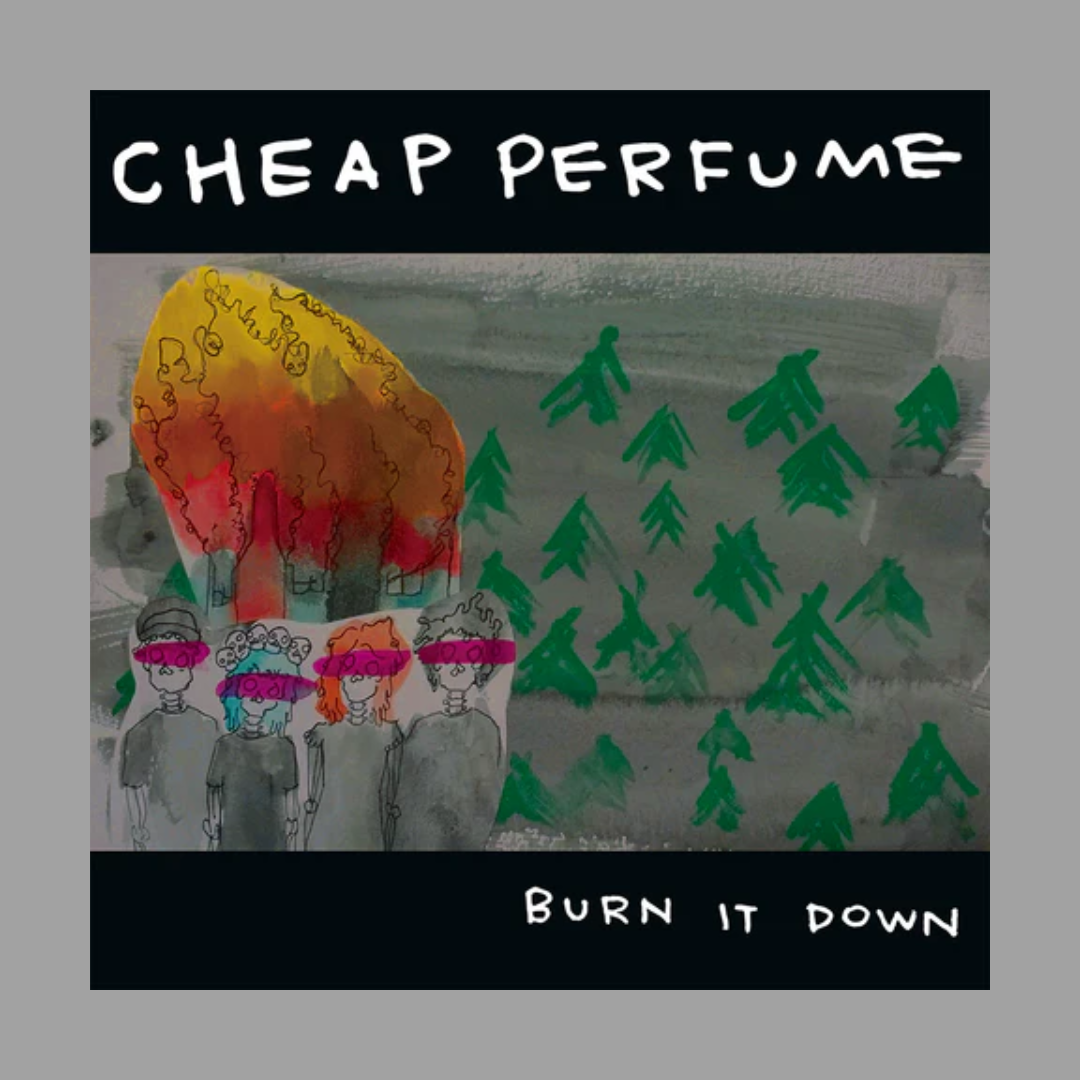 Cheap Perfume - Burn It Down (Limited Edition)