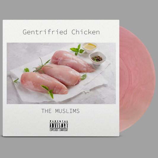 The Muslims - Gentrifried Chicken (Limited Edition)