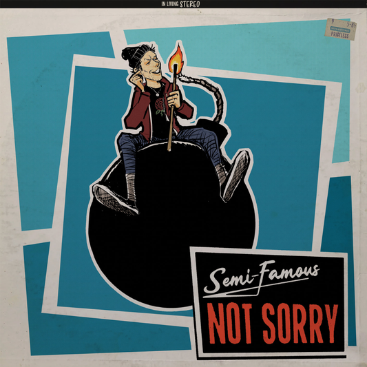 Semi-Famous - Not Sorry