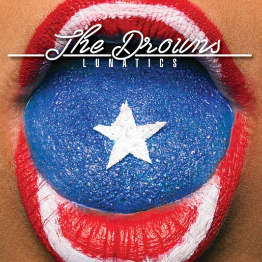 The Drowns - Lunatics