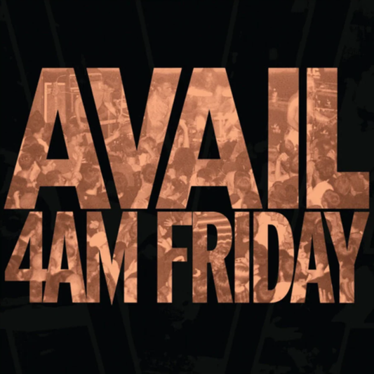AVAIL - 4AM Friday (Deluxe Reissue)