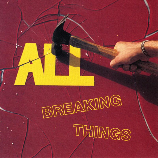 ALL - Breaking Things
