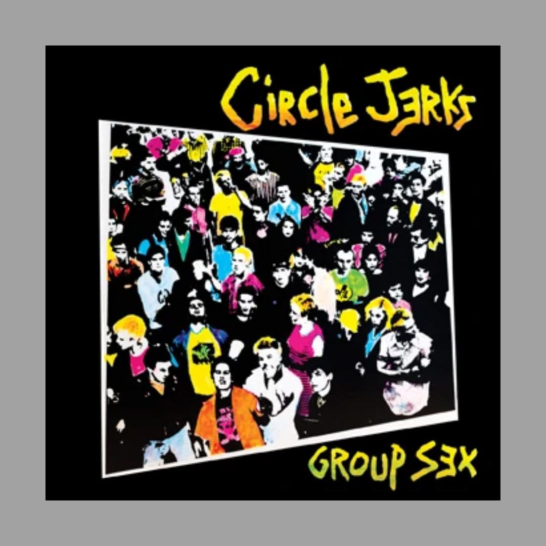 Circle Jerks - Group Sex (40th Anniversary Limited Edition)
