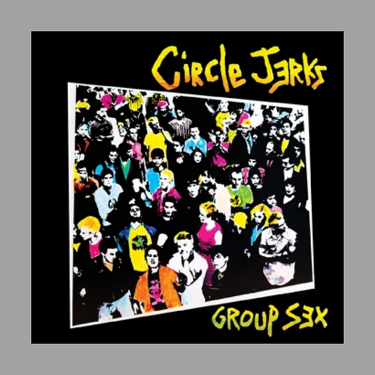 Circle Jerks - Group Sex (40th Anniversary Limited Edition)
