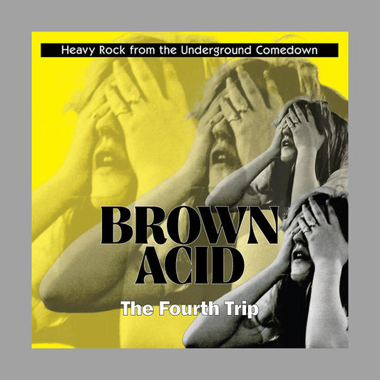 Brown Acid - The Fourth Trip: Heavy Rock From the Underground Comedown