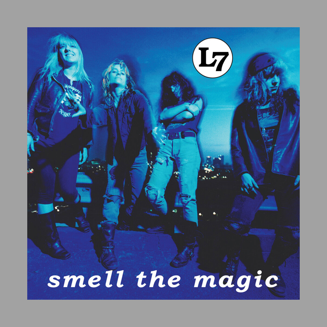L7 - Smell The Magic (30th Anniversary Edition)