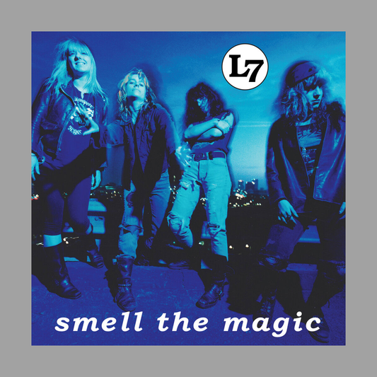 L7 - Smell The Magic (30th Anniversary Edition)