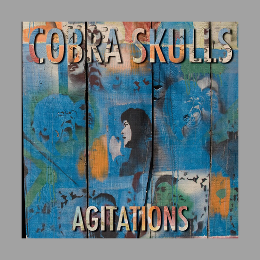 Cobra Skulls - Agitations