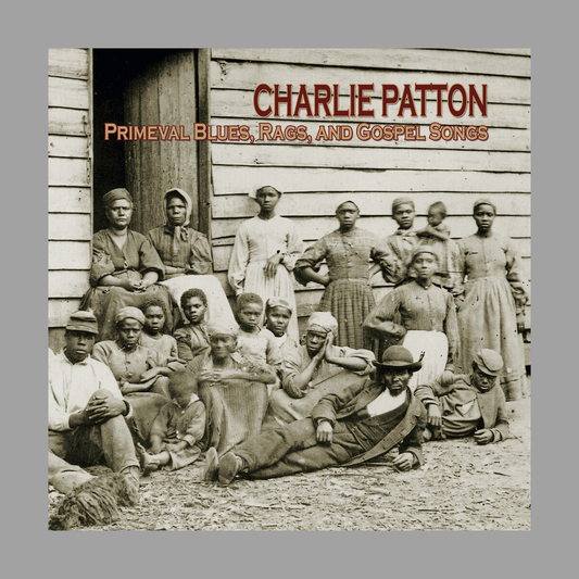 Charlie Patton - Primeval Blues, Rags, & Gospel Songs [RSD 2026]