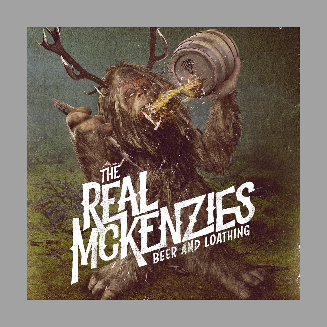 The Real McKenzies - Beer And Loathing