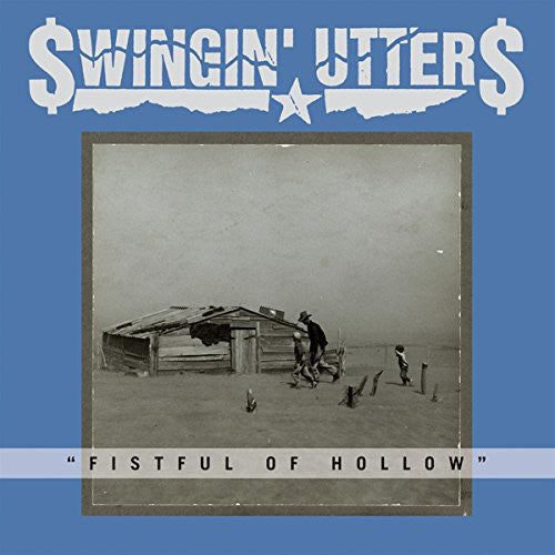 the album cover for Swingin Utters - Fistful Of Hollow [Vinyl]
