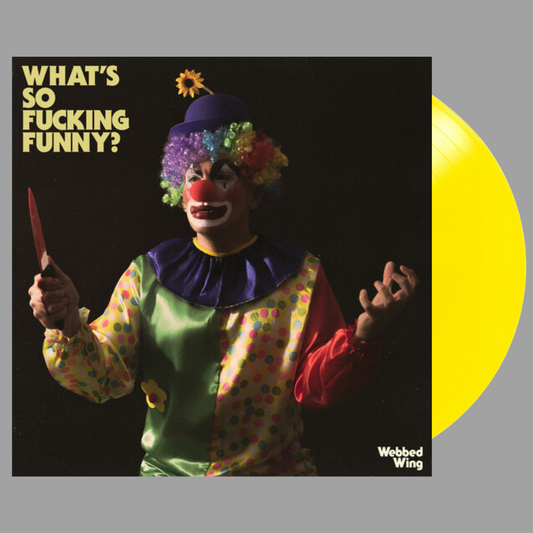 Webbed Wing - What's So Fucking Funny?