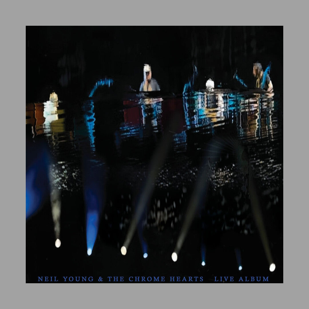 Neil Young & The Chrome Hearts - The Live Album [RSD 2026]