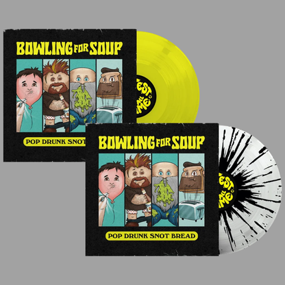 Bowling For Soup - Pop Drunk Snot Bread (Limited Editions of 100)
