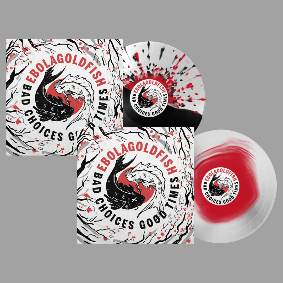 Ebolagoldfish - Bad Choices Good Times (Limited Editions of 125)