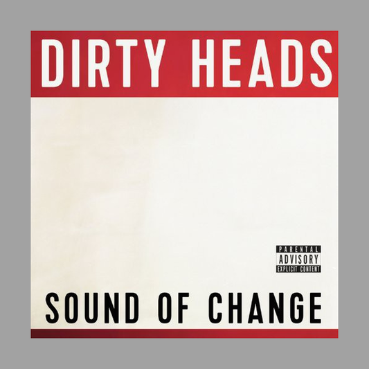 Dirty Heads - Sound Of Change