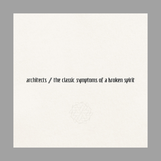Architects - The Classic Symptoms Of A Broken Spirit