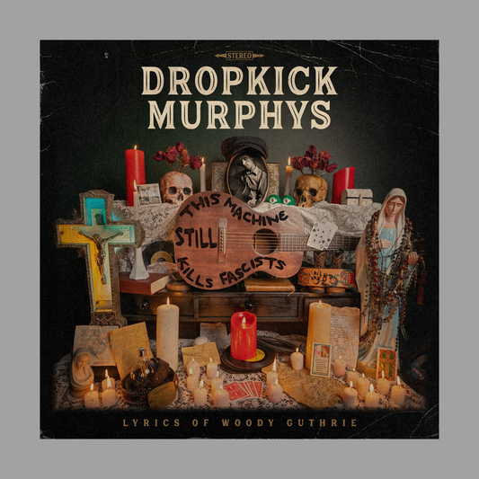 Dropkick Murphys - This Machine Still Kills Fascists