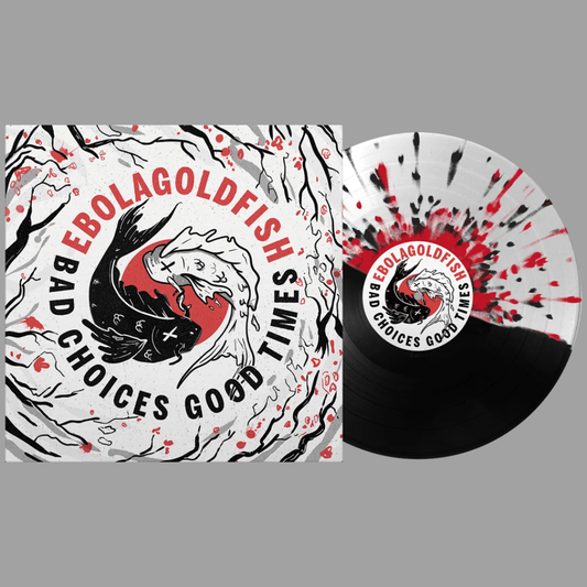 Ebolagoldfish - Bad Choices Good Times (Limited Editions of 125)