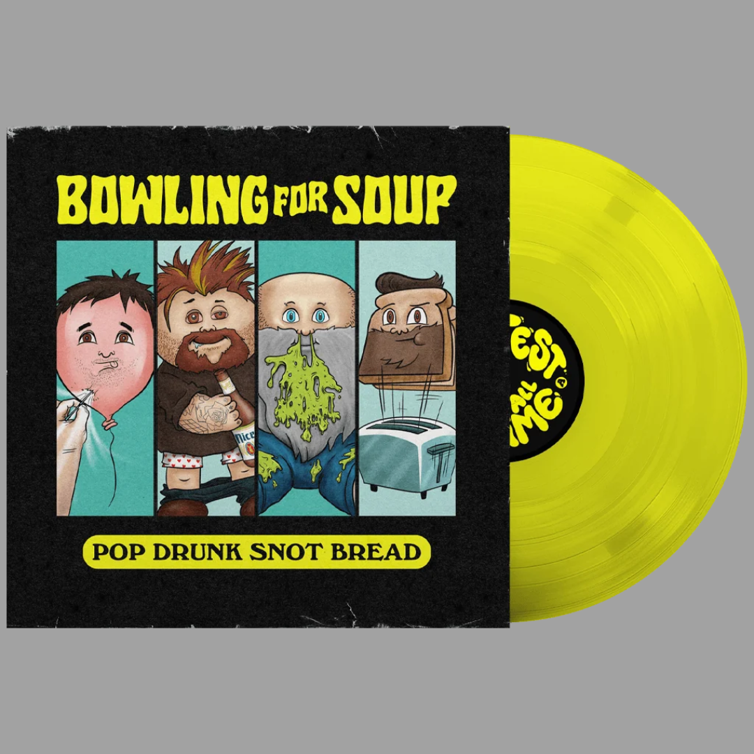 Bowling For Soup - Pop Drunk Snot Bread (Limited Editions of 100)