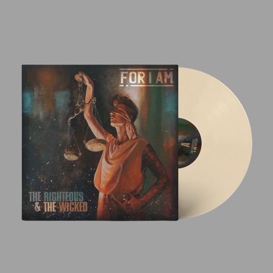 For I Am - The Righteous & The Wicked (Limited Editions of 200)