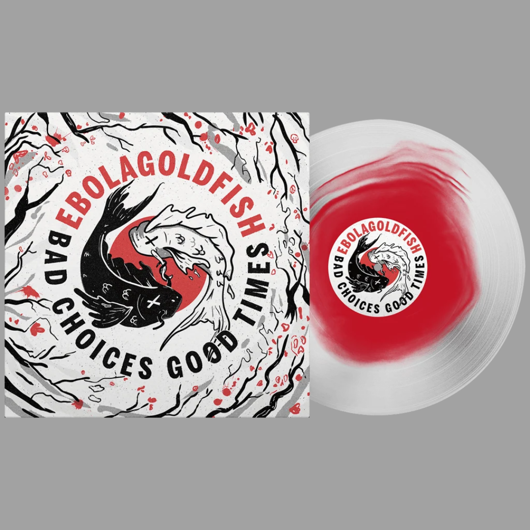 Ebolagoldfish - Bad Choices Good Times (Limited Editions of 125)