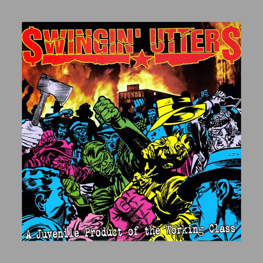Swingin' Utters - Juvenile Product Of The Working Class