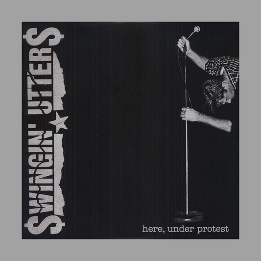 Swingin' Utters - Here, Under Protest