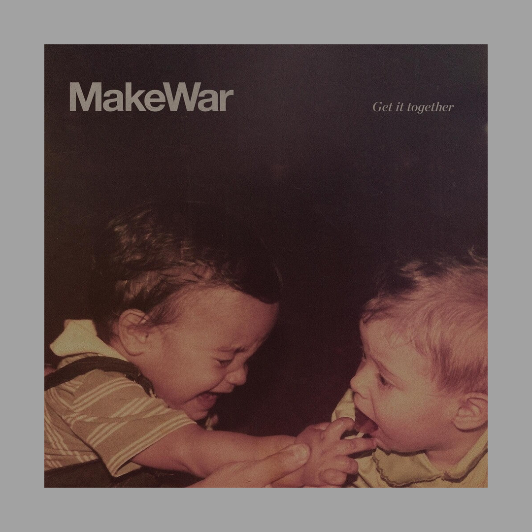 MakeWar - Get It Together