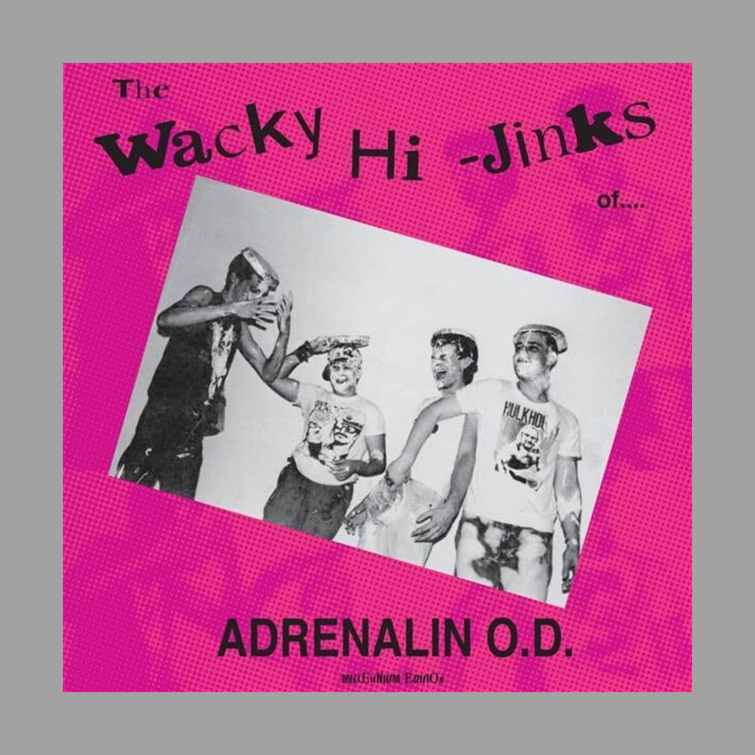 Adrenalin O.D. - Wacky Hi-Jinks Of (Millennium Edition)