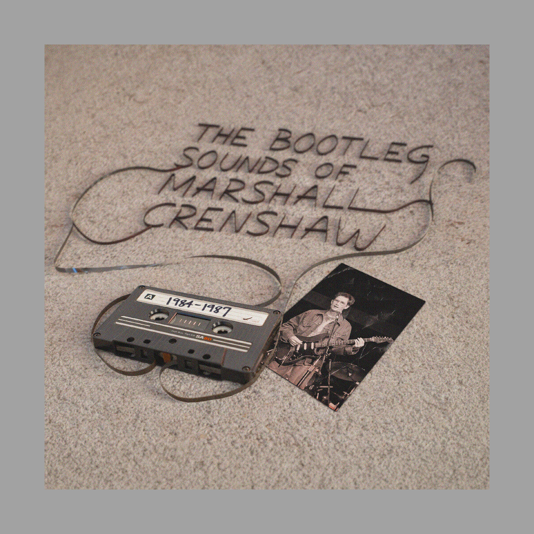 Marshall Crenshaw - Bootleg Sounds Of Marshall Crenshaw: 1984-87 [RSD 2026]