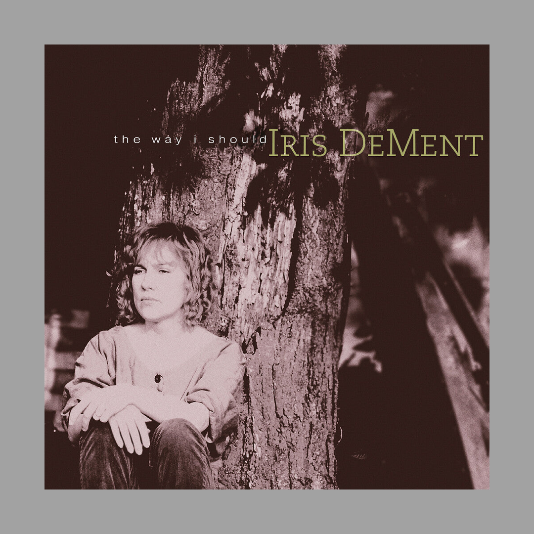 Iris DeMent - Way I Should (30th Anniversary) [RSD 2026]