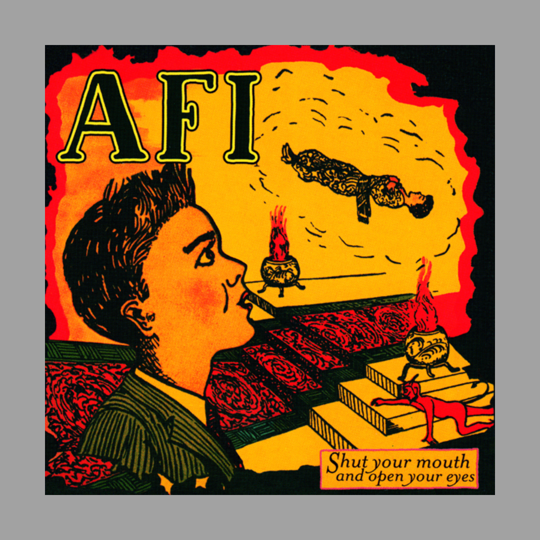 AFI - Shut Your Mouth and Open Your Eyes