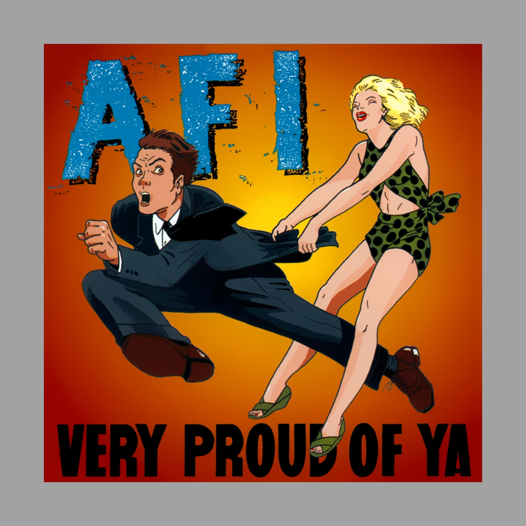 AFI - Very Proud of Ya [Preorder]