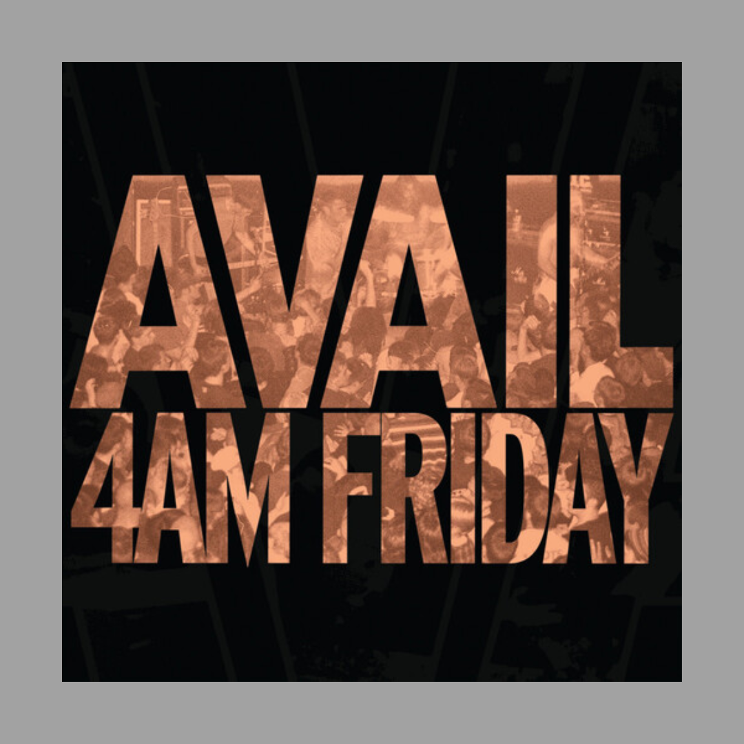 AVAIL - 4AM Friday (Deluxe Reissue)