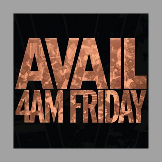 AVAIL - 4AM Friday (Deluxe Reissue)