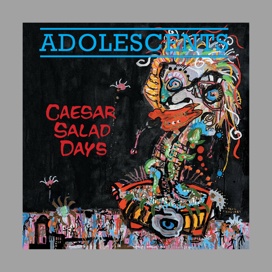 Adolescents - Caesar Salad Days